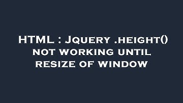 HTML : Jquery .height() not working until resize of window