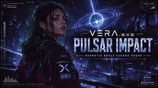 VERA.exe - Pulsar Impact | Hypnotic Space Techno Phonk Instrumental