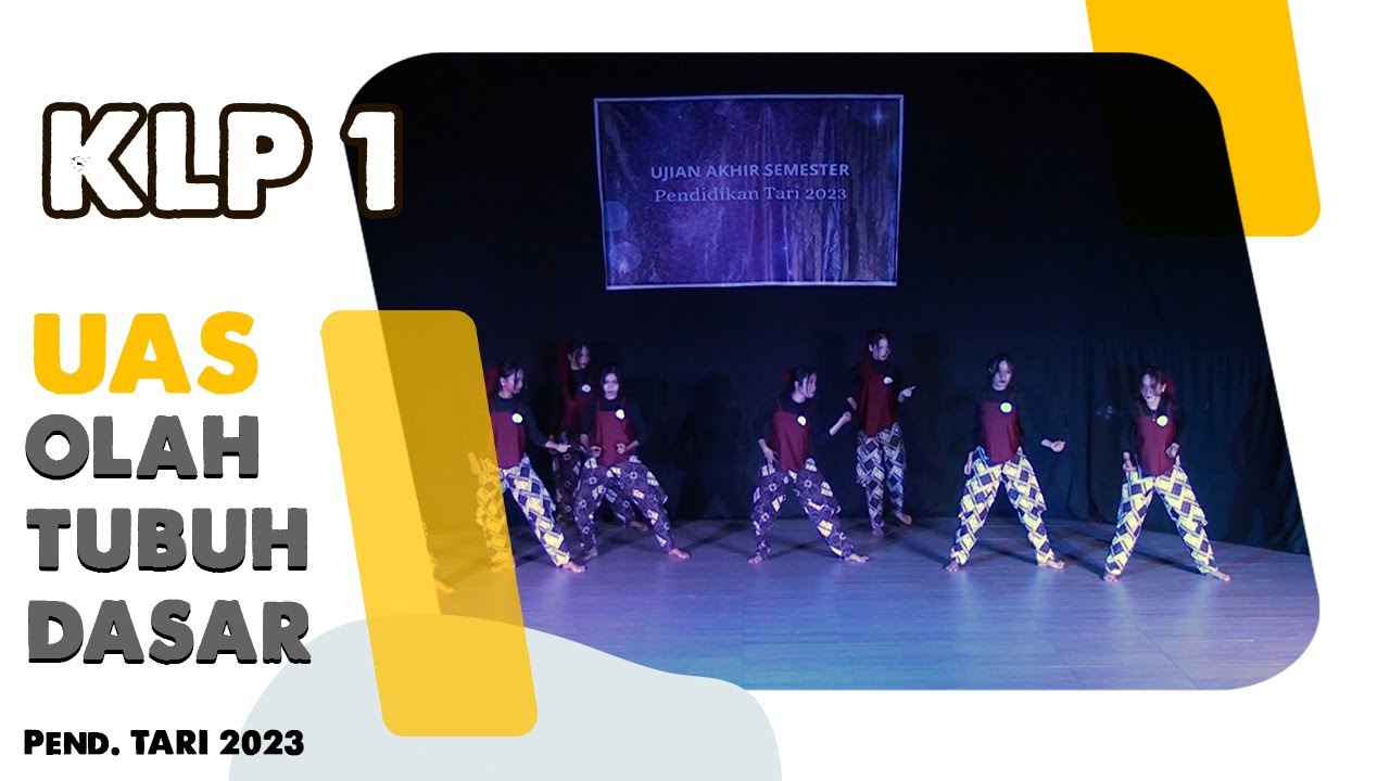 KLP 1 || UJIAN AKHIR SEMESTER OLAH TUBUH DASAR || PEND. TARI UNP AK. 2023