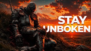 STAY UNBROKEN - When Life Tests You To Your Limits (Motivational)