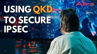 Details Using QKD to Secure IPsec Guide