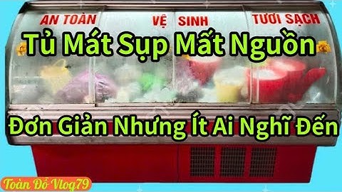 Tủ Mát Mở Điện Sụp Mất Nguồn, Điều Đơn Giản Nhất,Nhưng Chẳng Ai Nghĩ Đến 