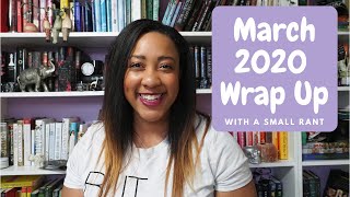 March 2020 Wrap Up With a Rant | Life is a Page Turner