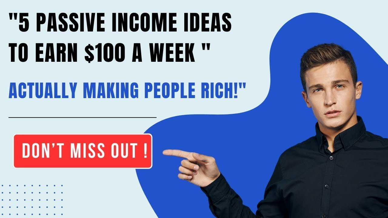 5 Passive Income Ideas to Earn $100 a Day – Don’t Miss Out!