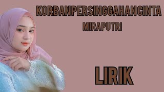 MIRA PUTRI - KORBAN PERSINGGAHAN CINTA - LIRIK