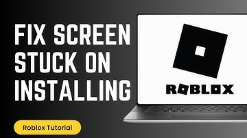How To Fix Roblox Screen Stuck When Installing