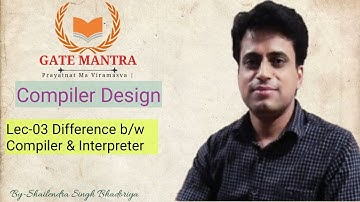 Difference Between Compiler And Interpreter | Shailendra singh | Gate Mantra