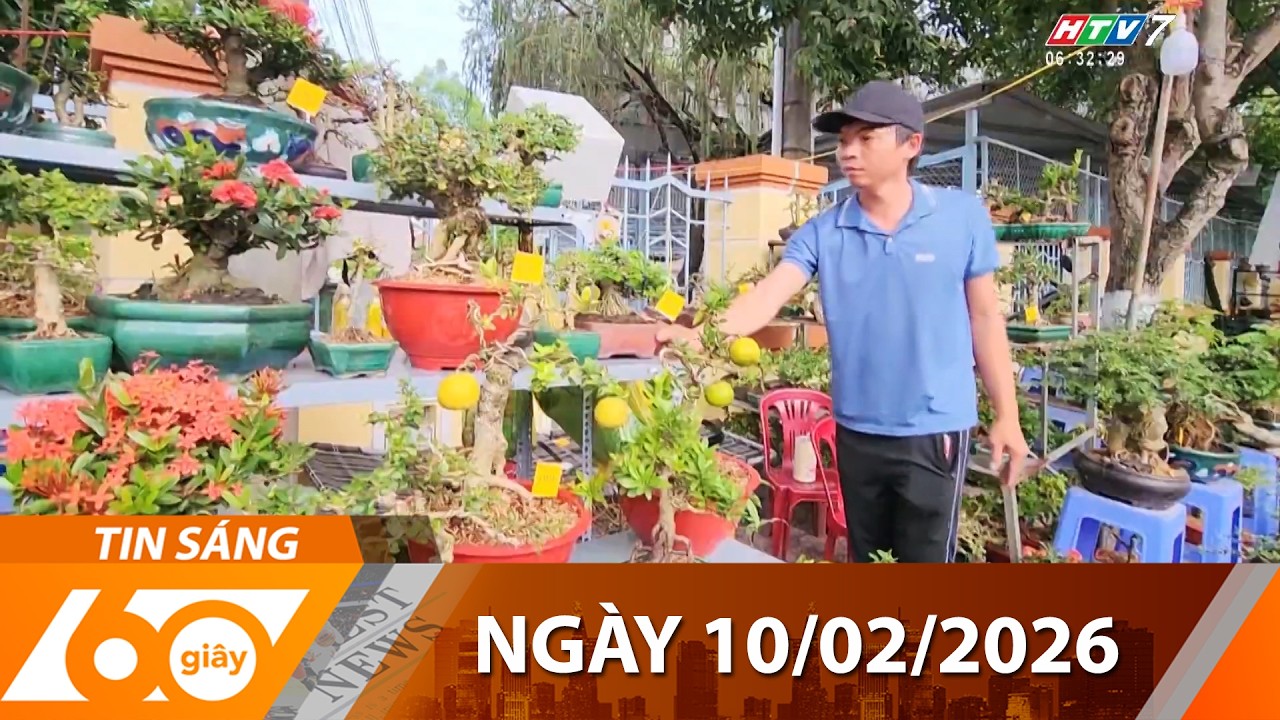 60 Giây Sáng - Ngày 10/02/2026 - HTV Tin Tức Thời sự Mới Nhất 2026