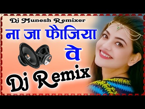 Na Ja Fojia Ve Dj Song  na ja fojia ve dj remix  na ja fojia ve  new viral song 2021Dj Munesh