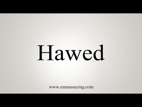 How To Say Hawed