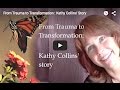 From Trauma to Transformation : Kathy Collins' Story
