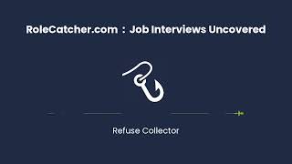 Refuse Collector : Job Interviews Uncovered