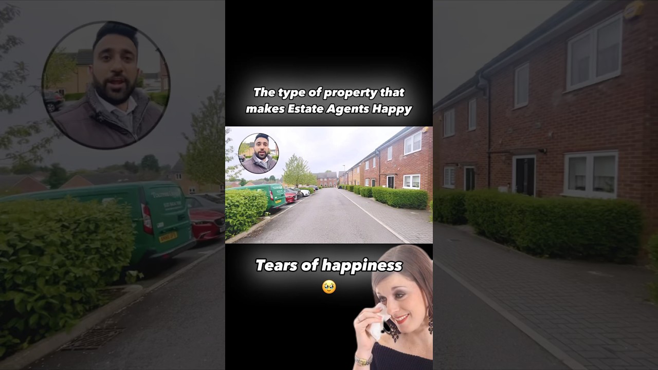 Estate Agents Love Properties Like This, it gives them tears of joy