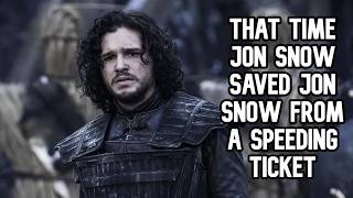 That Time Jon Snow Saved Jon Snow From a Speeding Ticket