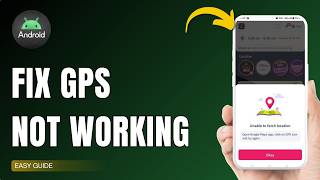 How To Fix Android GPS Not Working !