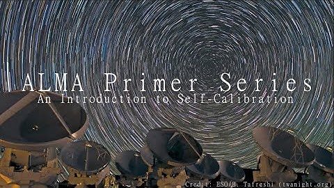 ALMA Primer Video Series:  An Introduction to Self-Calibration