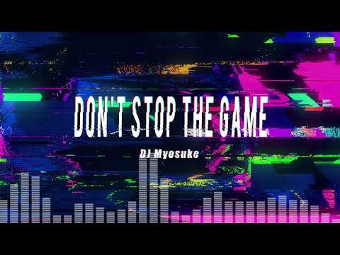 DJ Myosuke - Don't Stop the Game【Taiko no Tatsujin】