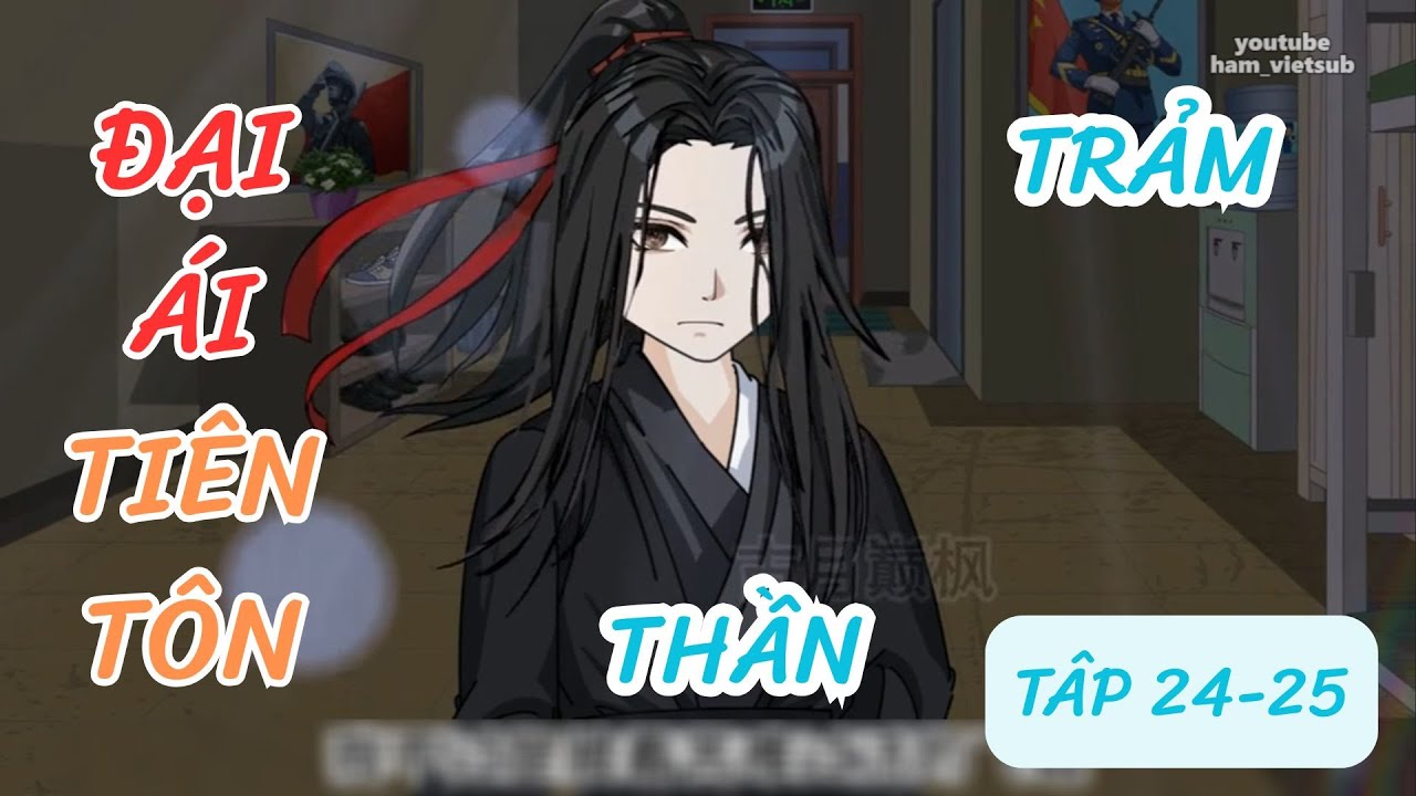 Tập 24-25 | Xuyên qua trảm thần - Liên kết đại ái tiên tôn | Ham_vietsub