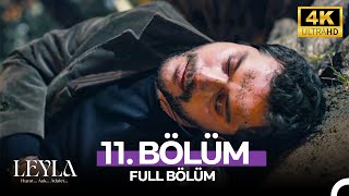 Leyla Hayataşkadalet... 11. Bölüm - 4K