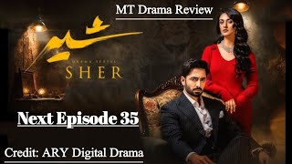 Sher Episode 35 Promo Tonight|Sher Next Episode 35 Teaser Today|Sher Episode 35|MT Drama Review