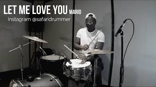 Mario - Let Me Love You - Drum Cover Safari Drummer