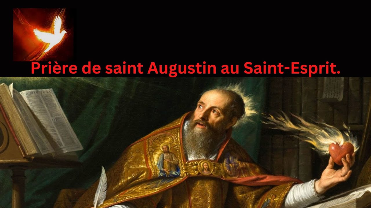 Prière de saint Augustin au Saint-Esprit. - YouTube