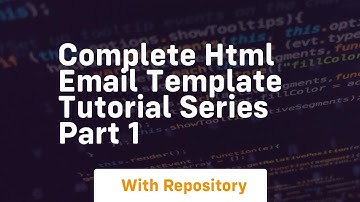 Complete html email template tutorial series part 1