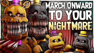 [FNAF/SFM/REMAKE] MARCH ONWARD TO YOUR NIGHTMARE