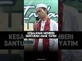 Kesalahan Memberi Santunan Anak Yatim #uas #ustadabdussomad