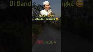 Pengajian Lucu Anwar Zahid di Banding Bandingke