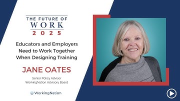 The Future of Work 2025 | Skills Training Starts With Employers | Jane Oates | WorkingNation