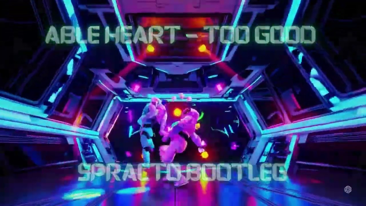 Able Heart - Too Good (Spracto Bootleg)
