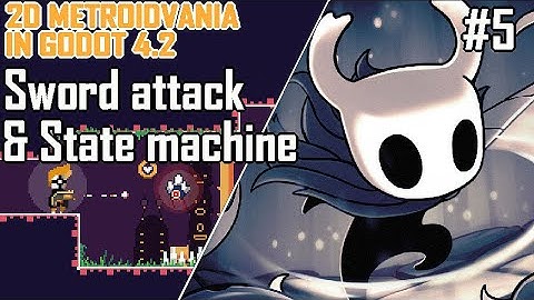 2D Metroidvania - 5 - Sword attack and state machine