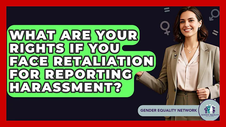 What Are Your Rights If You Face Retaliation For Reporting Harassment? - Gender Equality Network
