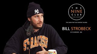 Bill Strobeck | The Nine Club With Chris Roberts - Episode 80