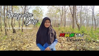 Pengantin Baru - Nasidaria | Reggae SKA Version Cover Hartik Mentari P