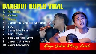 Download Mp3 DANGDUT KOPLO VIRAL GILGA SAHID & VAYZ LULUK! RUNGKAD, KLEBUS, TOP TOPAN Gudang lagu Download Mp3 DANGDUT KOPLO VIRAL GILGA SAHID & VAYZ LULUK! RUNGKAD, KLEBUS, TOP TOPAN