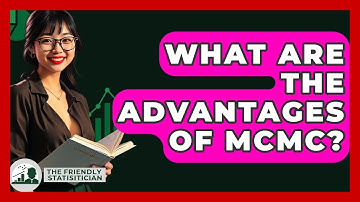 What Are The Advantages Of MCMC? - The Friendly Statistician