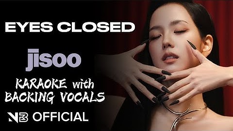 JISOO X ZAYN - EYES CLOSED KARAOKE with BACKING VOCALS