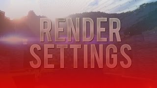 Render Settings - 100 Subscriber Special