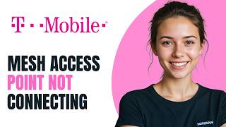 T-Mobile Mesh Access Point Not Connecting – Fix Guide [2026]