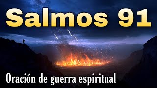 Salmos 91 🔥 Oracion de guerra espiritual