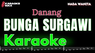 KARAOKE BUNGA SURGAWI - DANANG (NADA WANITA)