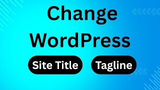 How to Change Your WordPress Site Title & Tagline (Fast & Easy!)