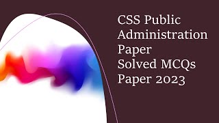 CSS Public Administration Paper Solved MCQs Year 2023 || Objective Part