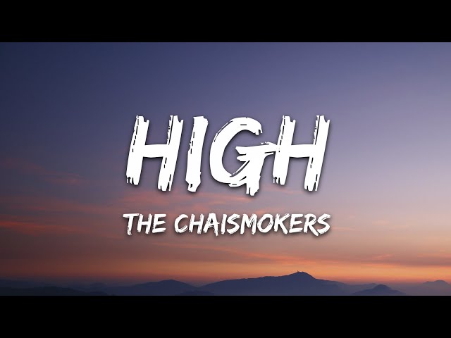 The Chainsmokers - High (Lyrics) class=