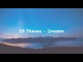 53 Thieves - Dreamin (Lyrics)