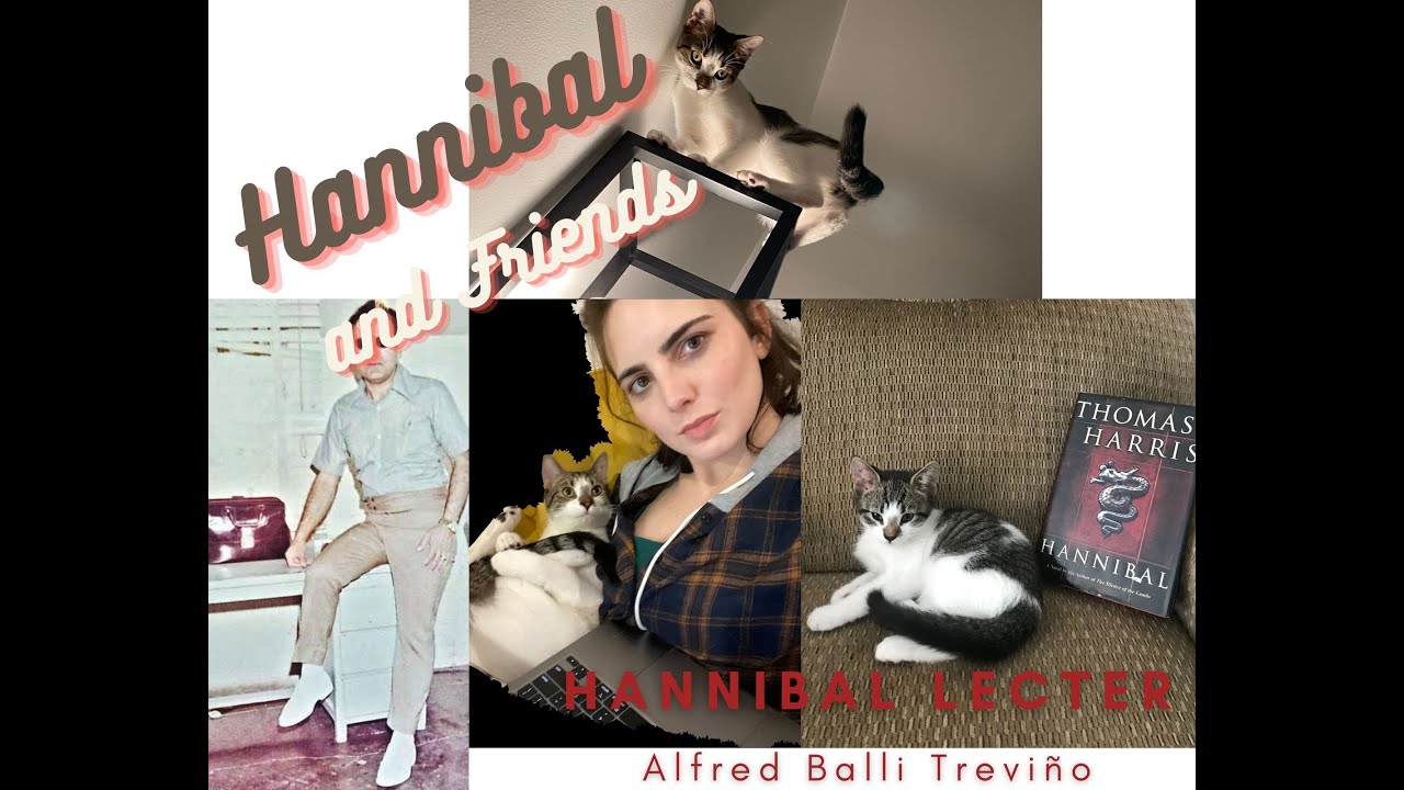 Hannibal & Friends Hannibal Lecter/Alfredo Balli Treviño YouTube