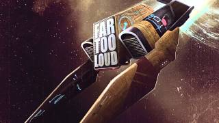 Far Too Loud - Faster Than Light