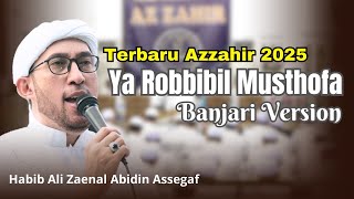 Ya Robbibil Musthofa Versi Banjari Azzahir Terbaru 2025 Full Lirik Arab